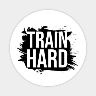 Train hard Magnet